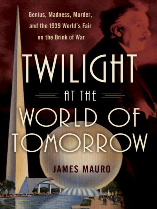Title details for Twilight at the World of Tomorrow by James Mauro - Wait list